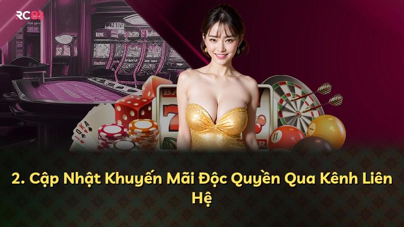 2. Cập Nhật Khuyến Mãi Độc Quyền Qua Kênh Liên Hệ