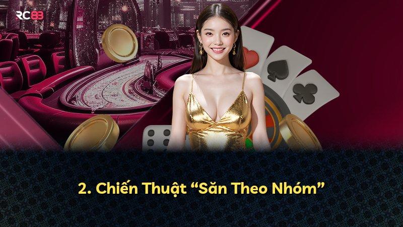 2. Chiến Thuật “Săn Theo Nhóm”