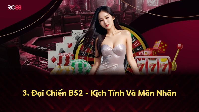 3. Đại Chiến B52 - Kịch Tính Và Mãn Nhãn