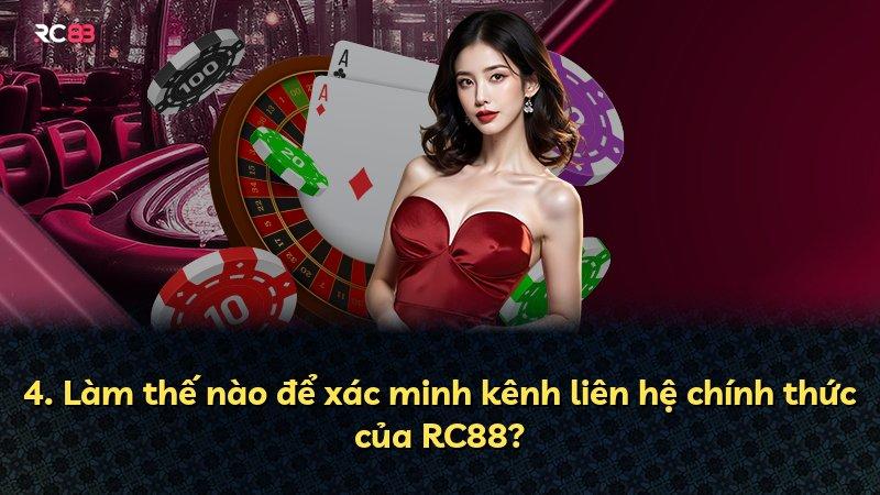4. Làm thế nào để xác minh kênh liên hệ chính thức của RC88?