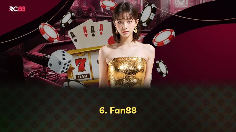 6. Fan88