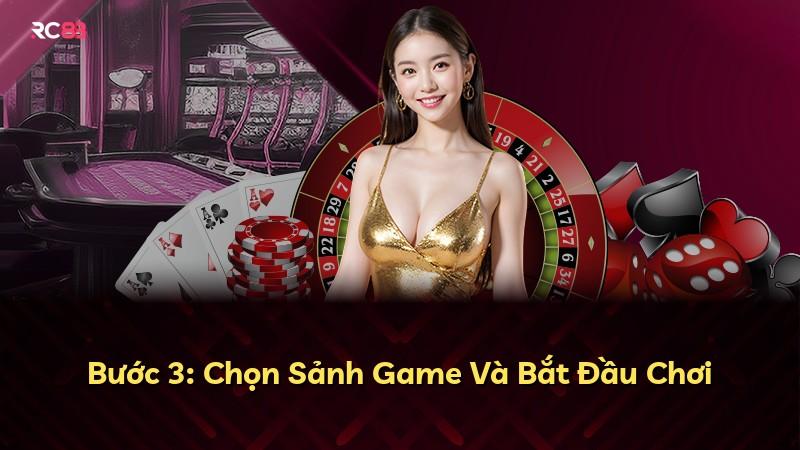 Bước 3: Chọn Sảnh Game Và Bắt Đầu Chơi