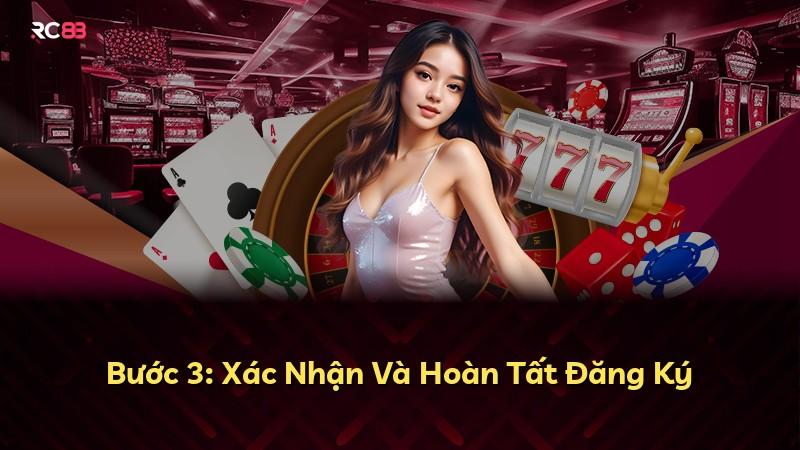 Bước 3: Xác Nhận Và Hoàn Tất Đăng Ký