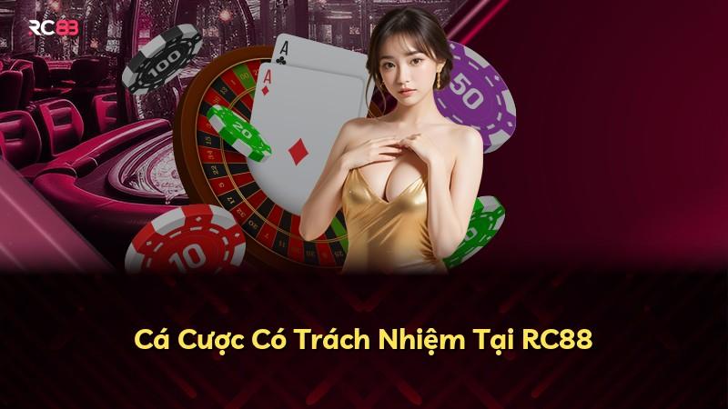 Cá Cược Có Trách Nhiệm Tại RC88