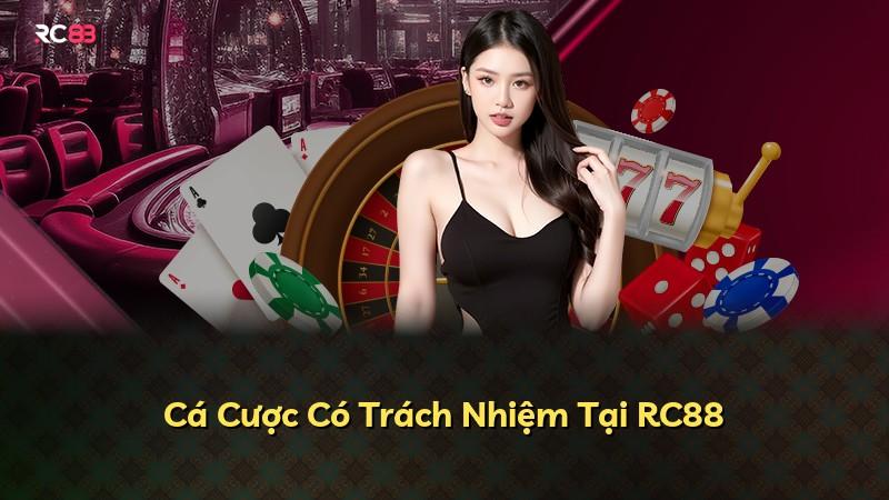 Cá Cược Có Trách Nhiệm Tại RC88