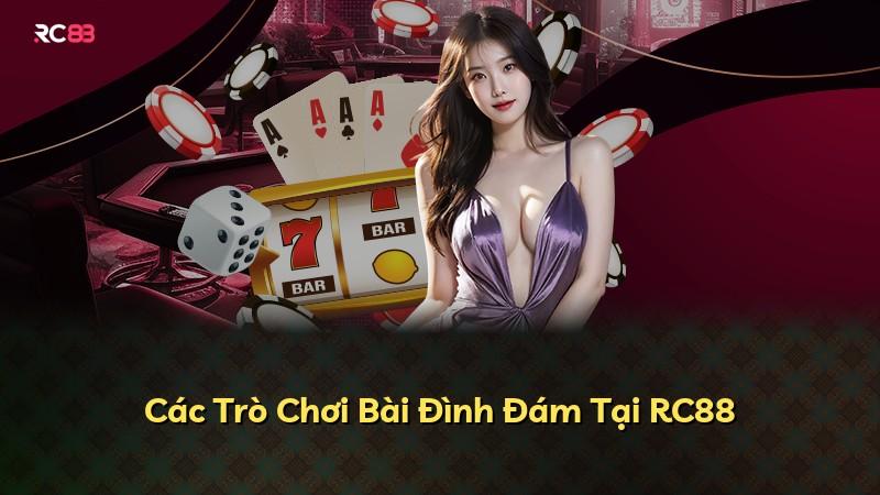 Các Trò Chơi Bài Đình Đám Tại RC88