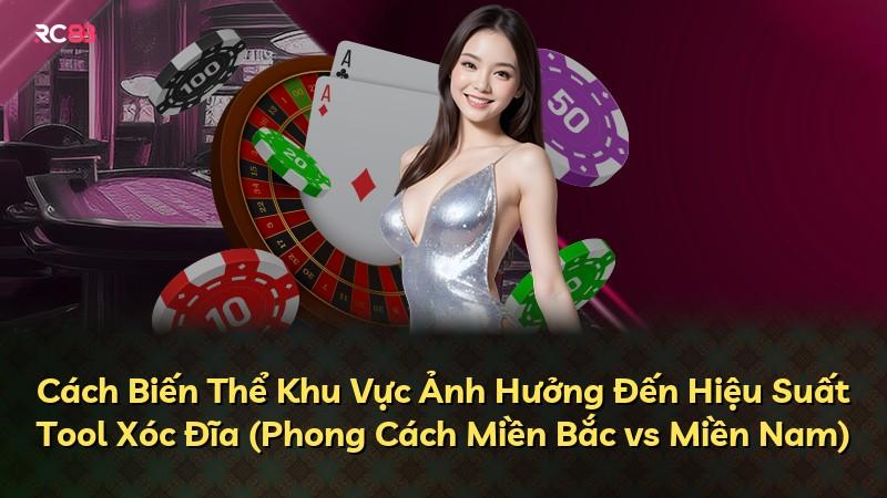 Cách Biến Thể Khu Vực Ảnh Hưởng Đến Hiệu Suất Tool Xóc Đĩa (Phong Cách Miền Bắc vs Miền Nam)