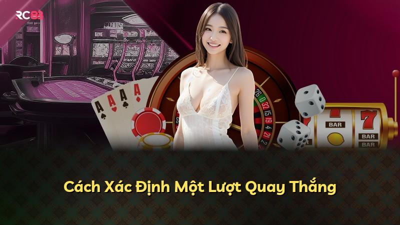 Cách Xác Định Một Lượt Quay Thắng