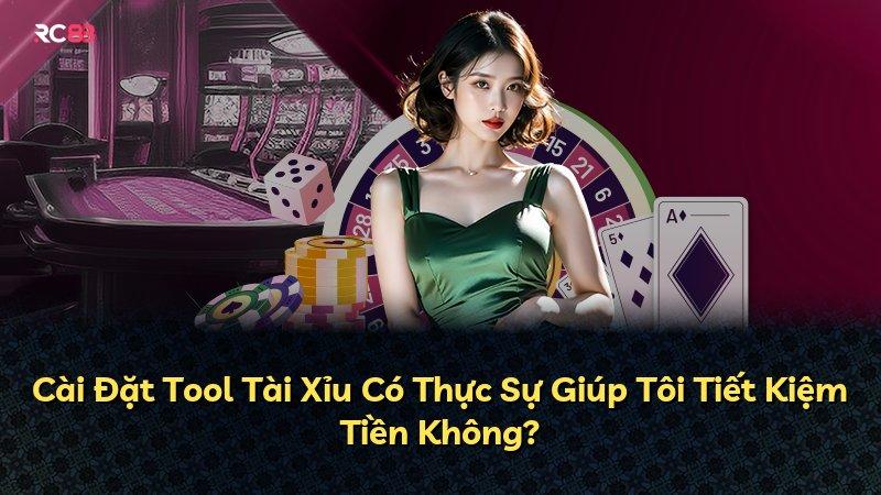 Cài Đặt Tool Tài Xỉu Có Thực Sự Giúp Tôi Tiết Kiệm Tiền Không?