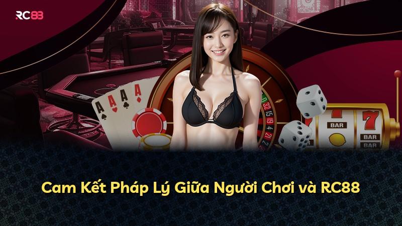 Cam Kết Pháp Lý Giữa Người Chơi và RC88