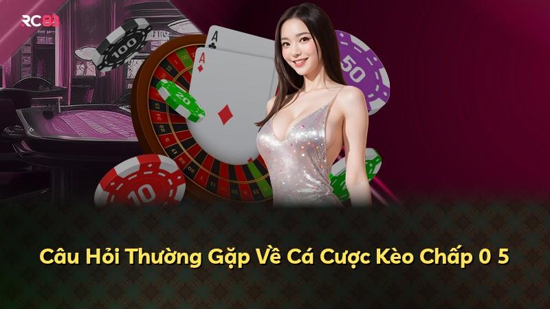 Câu Hỏi Thường Gặp Về Cá Cược Kèo Chấp 0 5