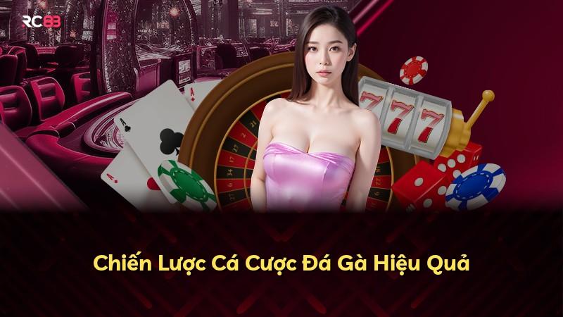 Chiến Lược Cá Cược Đá Gà Hiệu Quả