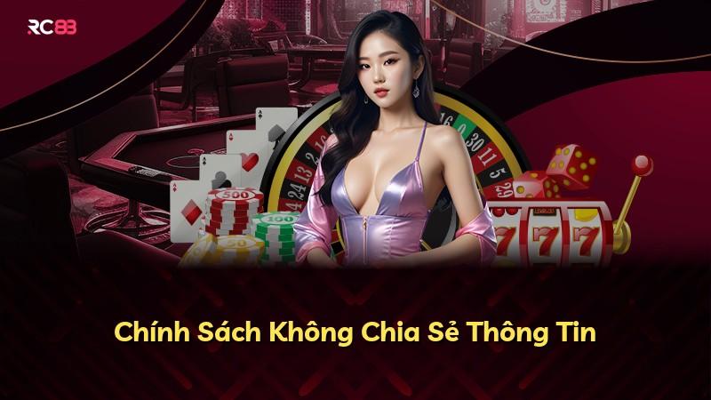 Chính Sách Không Chia Sẻ Thông Tin