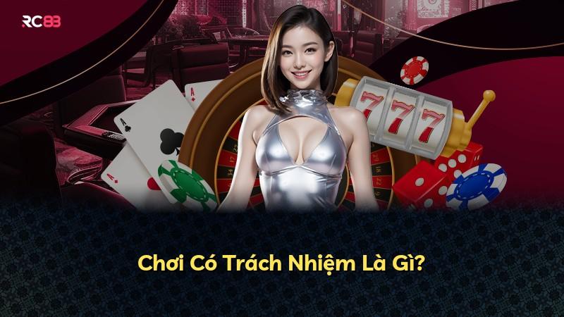 Chơi Có Trách Nhiệm Là Gì?