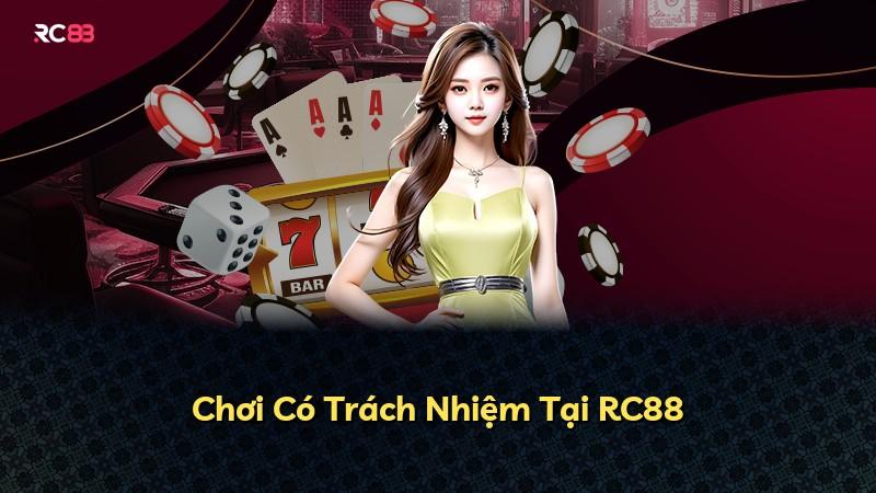 Chơi Có Trách Nhiệm Tại RC88