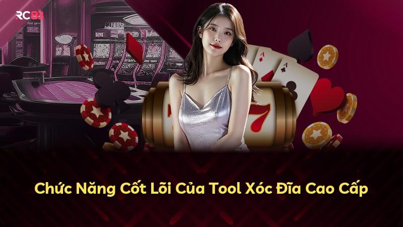 Chức Năng Cốt Lõi Của Tool Xóc Đĩa Cao Cấp