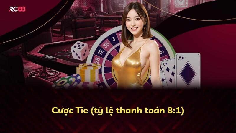 Cược Tie (tỷ lệ thanh toán 8:1)