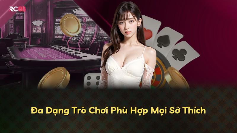 Đa Dạng Trò Chơi Phù Hợp Mọi Sở Thích