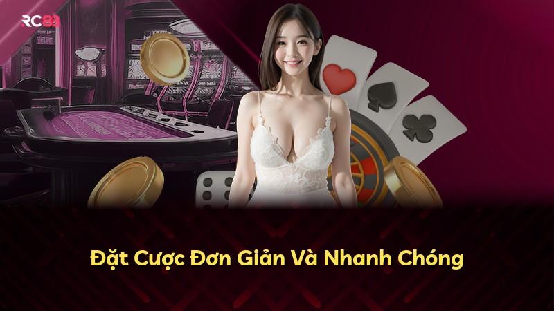 Đặt Cược Đơn Giản Và Nhanh Chóng