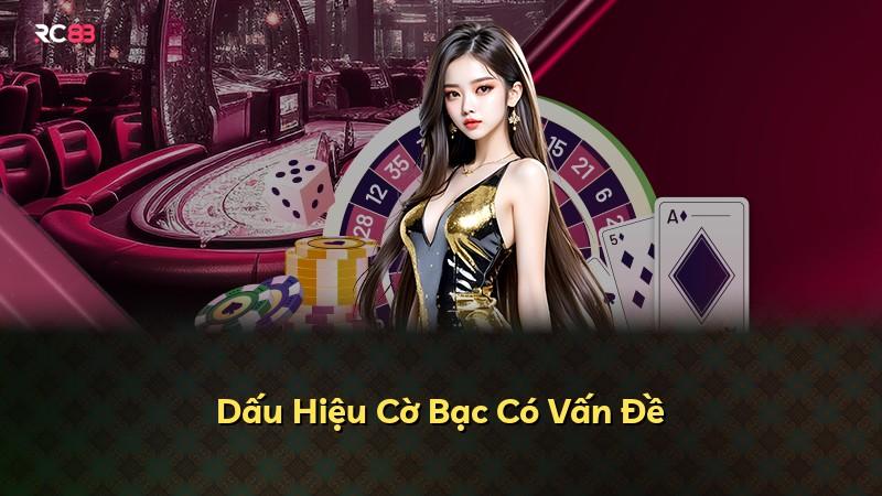 Dấu Hiệu Cờ Bạc Có Vấn Đề