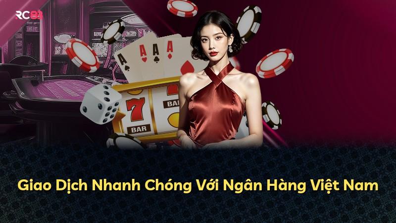 Giao Dịch Nhanh Chóng Với Ngân Hàng Việt Nam