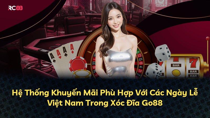 Hệ Thống Khuyến Mãi Phù Hợp Với Các Ngày Lễ Việt Nam Trong Xóc Đĩa Go88