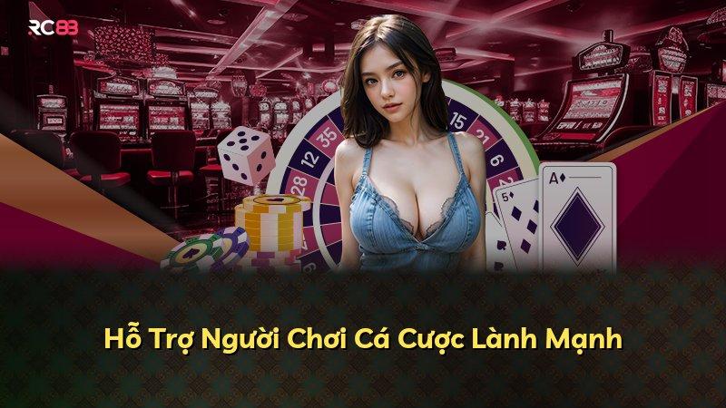 Hỗ Trợ Người Chơi Cá Cược Lành Mạnh