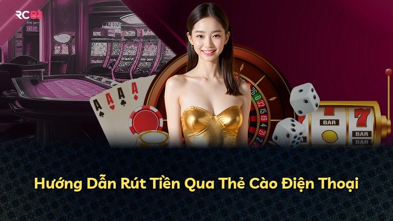 Hướng Dẫn Rút Tiền Qua Thẻ Cào Điện Thoại