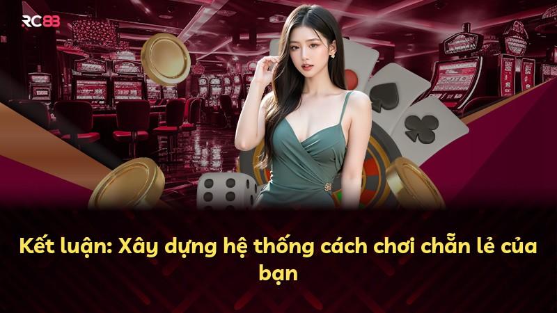 Kết luận: Xây dựng hệ thống cách chơi chẵn lẻ của bạn