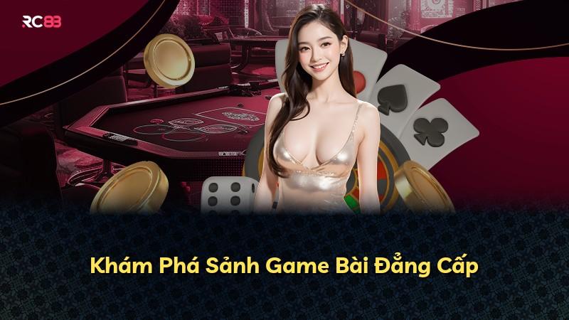 Khám Phá Sảnh Game Bài Đẳng Cấp