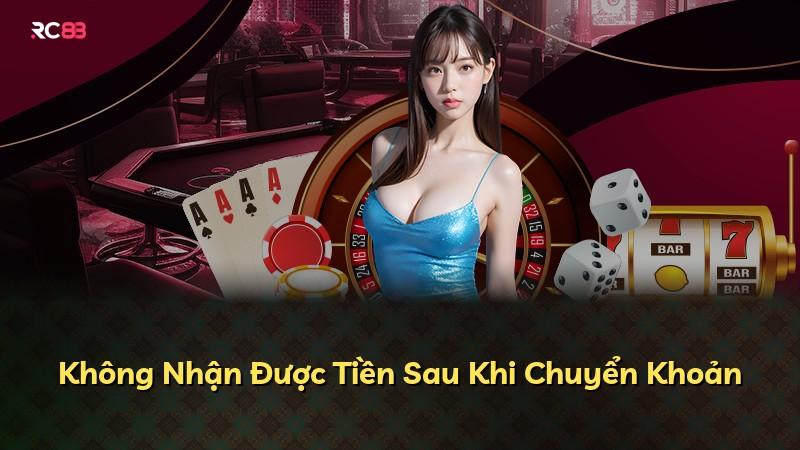 Không Nhận Được Tiền Sau Khi Chuyển Khoản