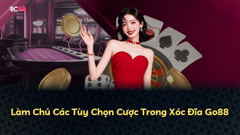 Làm Chủ Các Tùy Chọn Cược Trong Xóc Đĩa Go88