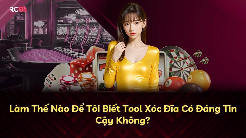 Làm Thế Nào Để Tôi Biết Tool Xóc Đĩa Có Đáng Tin Cậy Không?