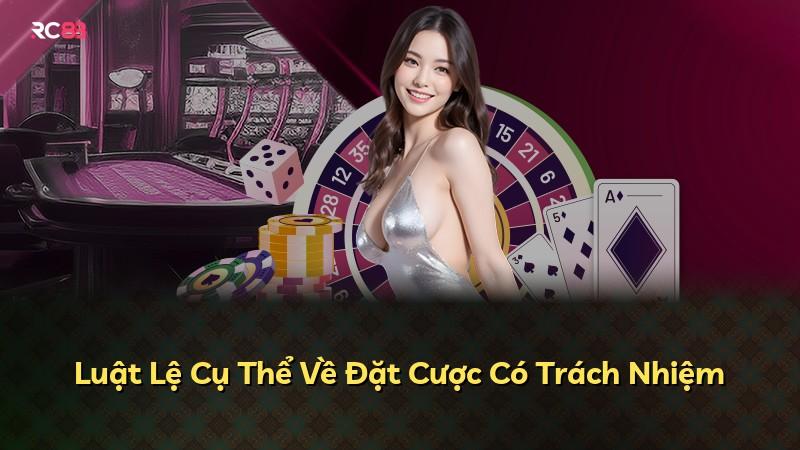 Luật Lệ Cụ Thể Về Đặt Cược Có Trách Nhiệm