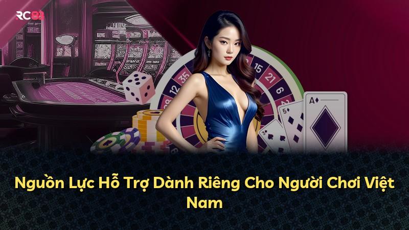 Nguồn Lực Hỗ Trợ Dành Riêng Cho Người Chơi Việt Nam