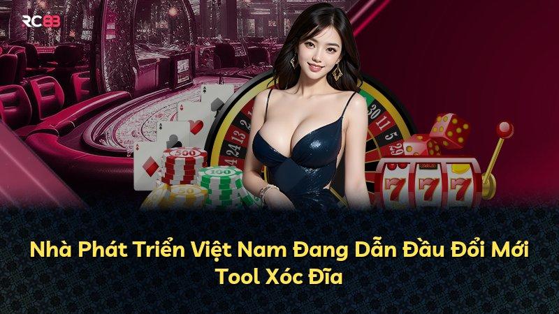 Nhà Phát Triển Việt Nam Đang Dẫn Đầu Đổi Mới Tool Xóc Đĩa