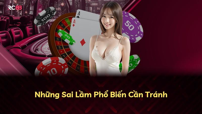 Những Sai Lầm Phổ Biến Cần Tránh