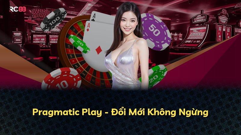 Pragmatic Play - Đổi Mới Không Ngừng