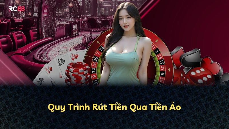 Quy Trình Rút Tiền Qua Tiền Ảo