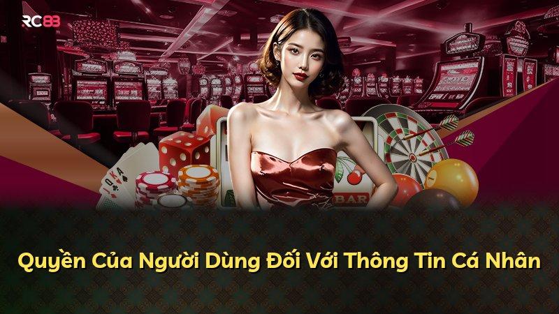 Quyền Của Người Dùng Đối Với Thông Tin Cá Nhân
