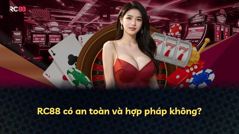 RC88 có an toàn và hợp pháp không?