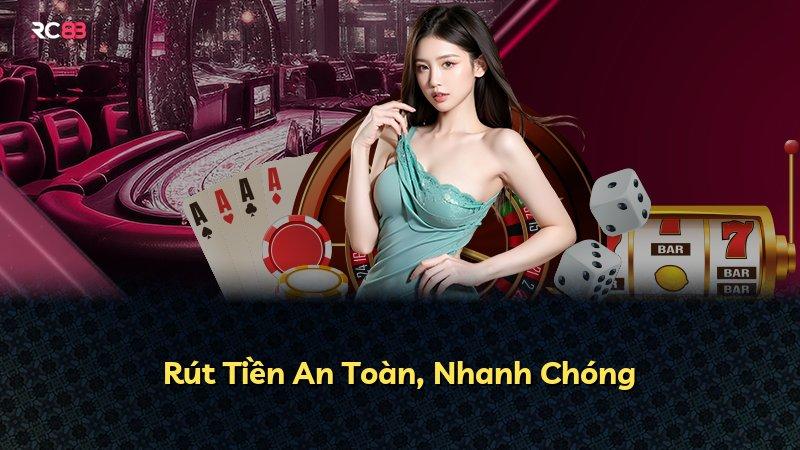 Rút Tiền An Toàn, Nhanh Chóng