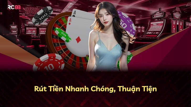 Rút Tiền Nhanh Chóng, Thuận Tiện
