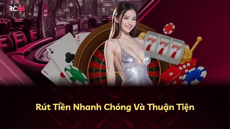 Rút Tiền Nhanh Chóng Và Thuận Tiện