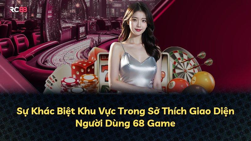 Sự Khác Biệt Khu Vực Trong Sở Thích Giao Diện Người Dùng 68 Game