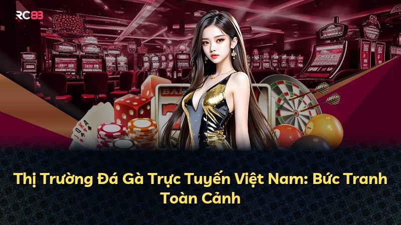 Thị Trường Đá Gà Trực Tuyến Việt Nam: Bức Tranh Toàn Cảnh