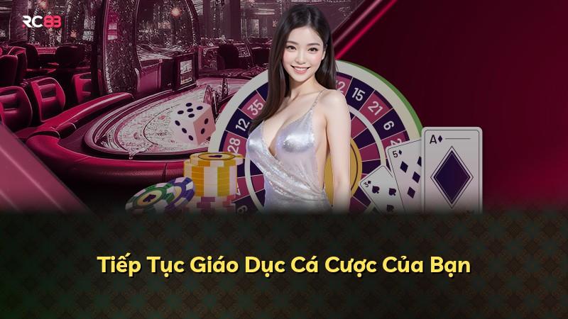 Tiếp Tục Giáo Dục Cá Cược Của Bạn