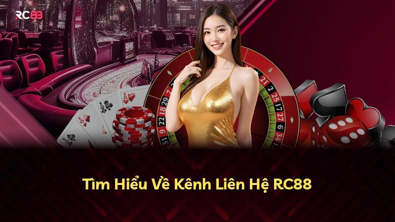 Tìm Hiểu Về Kênh Liên Hệ RC88