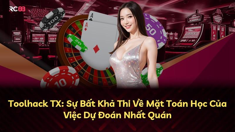 Toolhack TX: Sự Bất Khả Thi Về Mặt Toán Học Của Việc Dự Đoán Nhất Quán