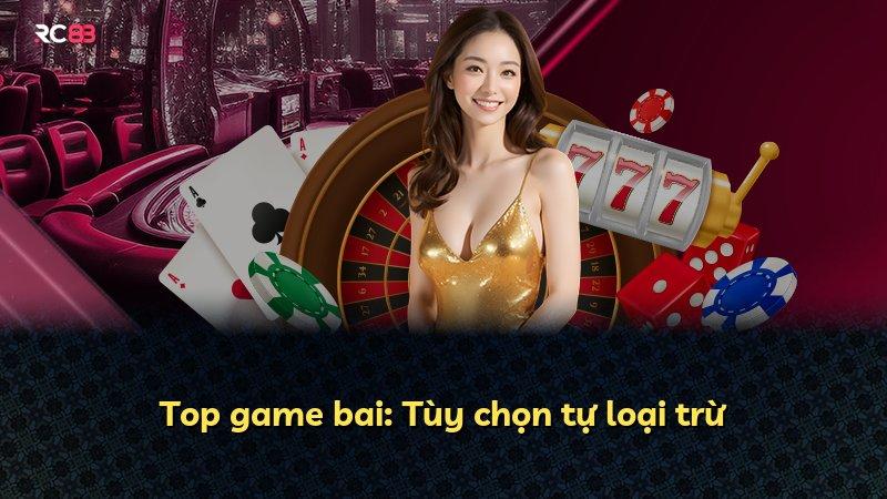 Top game bai: Tùy chọn tự loại trừ